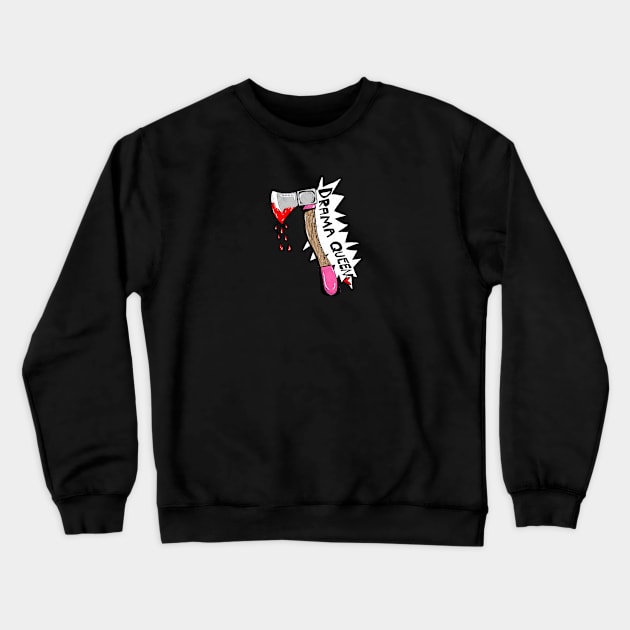 Drama Queen Crewneck Sweatshirt by OatMilkLady